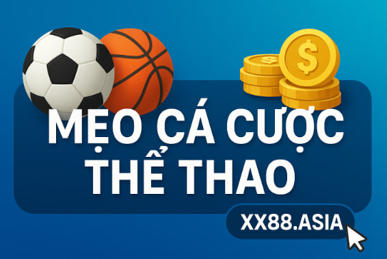 Mẹo cá cược thể thao hiệu quả nhất